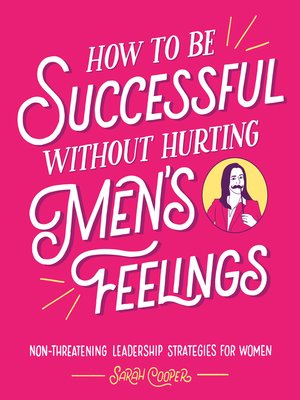 cover image of How to Be Successful Without Hurting Men's Feelings